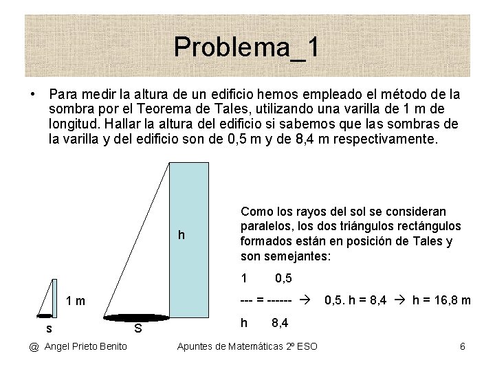 Problema_1 • Para medir la altura de un edificio hemos empleado el método de