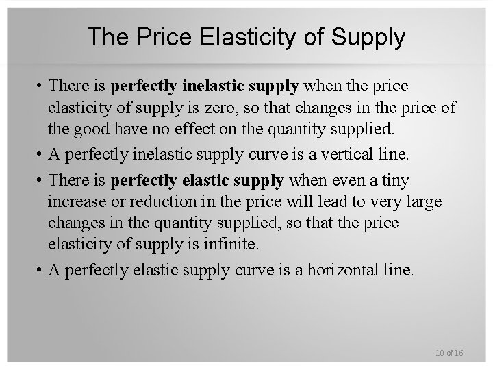 The Price Elasticity of Supply • There is perfectly inelastic supply when the price