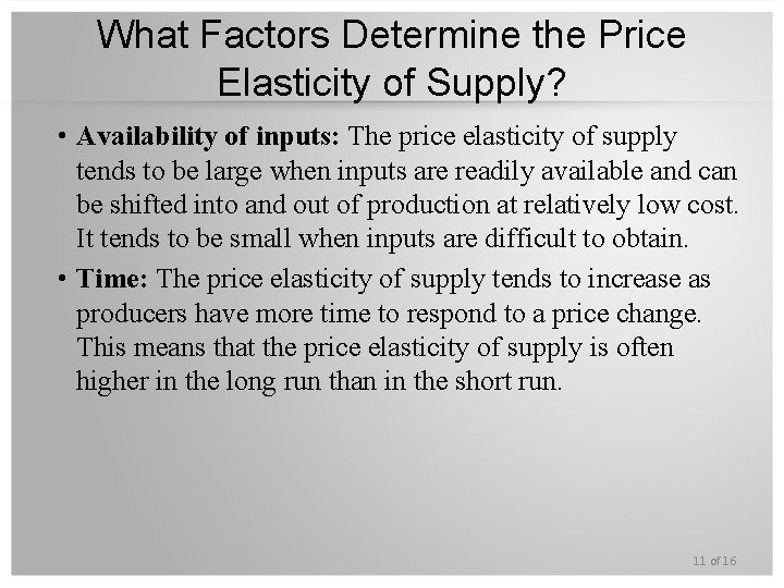 What Factors Determine the Price Elasticity of Supply? • Availability of inputs: The price