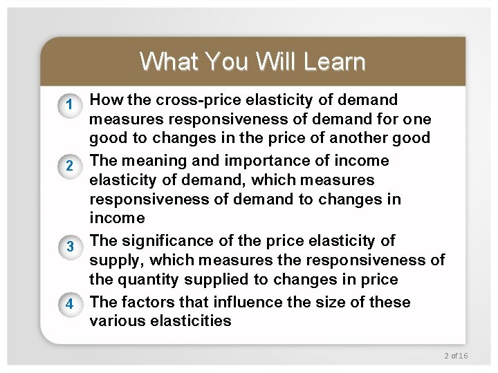 What You Will Learn How the cross-price elasticity of demand measures responsiveness of demand