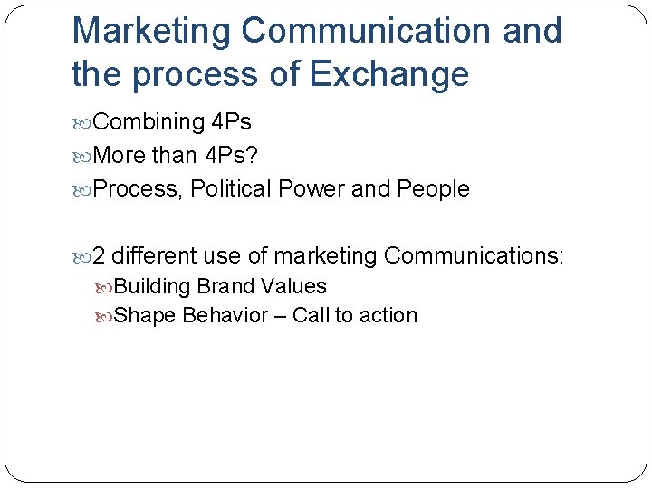 Marketing Communication and the process of Exchange Combining 4 Ps More than 4 Ps?