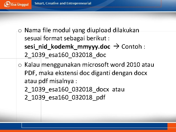 o Nama file modul yang diupload dilakukan sesuai format sebagai berikut : sesi_nid_kodemk_mmyyy. doc