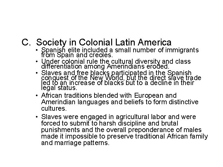 C. Society in Colonial Latin America • Spanish elite included a small number of