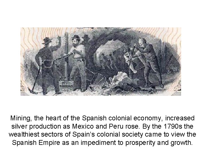 Mining, the heart of the Spanish colonial economy, increased silver production as Mexico and
