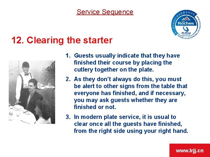 Service Sequence 12. Clearing the starter 1. Guests usually indicate that they have finished