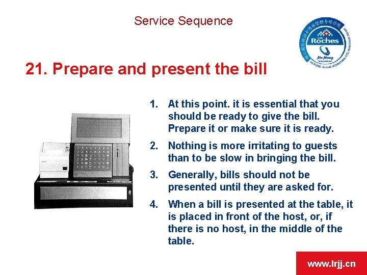 Service Sequence 21. Prepare and present the bill 1. At this point. it is