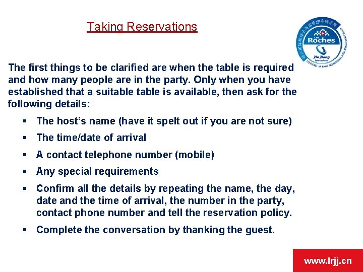 Taking Reservations The first things to be clarified are when the table is required