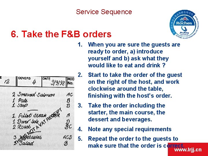 Service Sequence 6. Take the F&B orders 1. When you are sure the guests