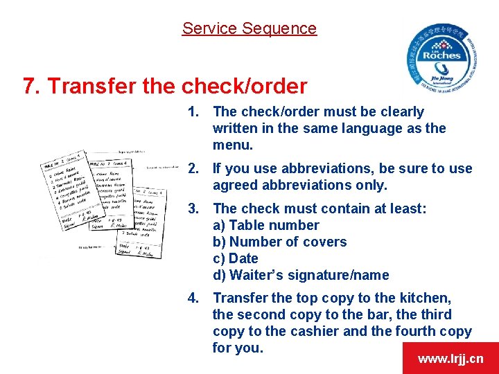 Service Sequence 7. Transfer the check/order 1. The check/order must be clearly written in