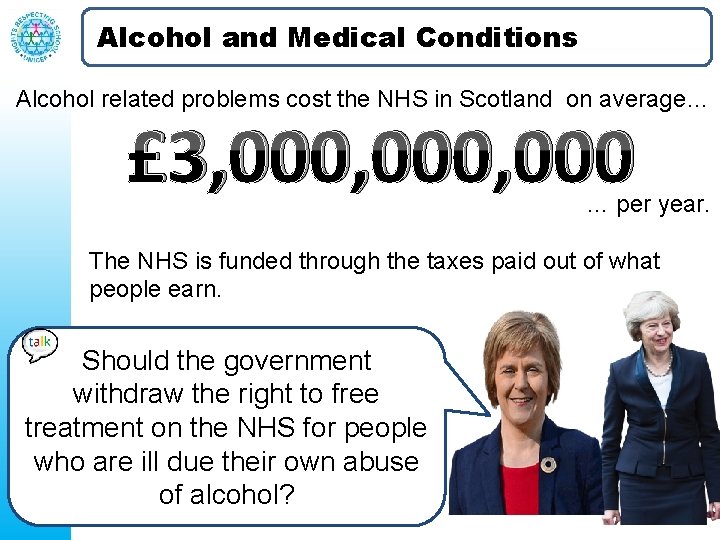 Alcohol and Medical Conditions Alcohol related problems cost the NHS in Scotland on average…