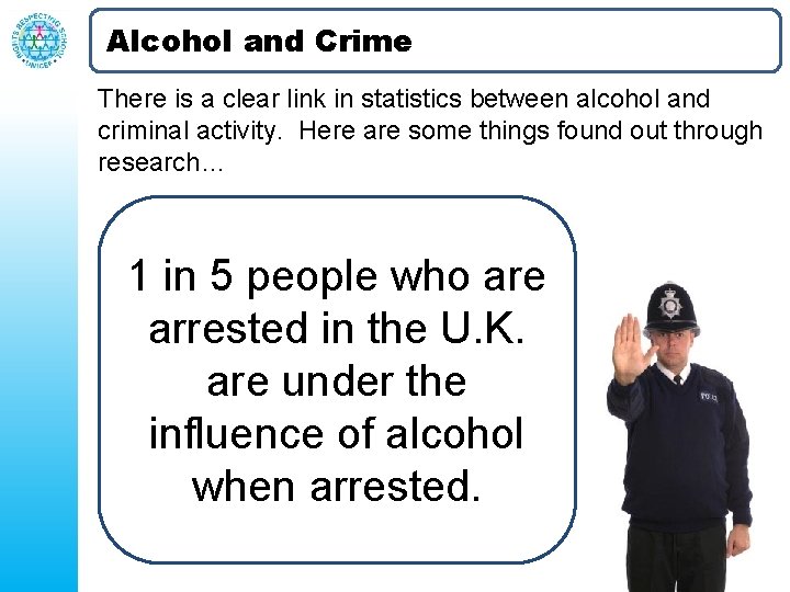 Alcohol and Crime There is a clear link in statistics between alcohol and criminal