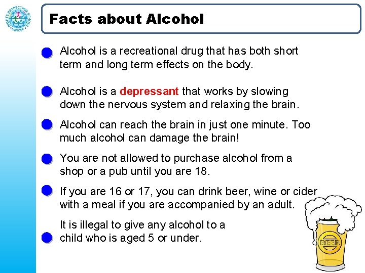 Facts about Alcohol is a recreational drug that has both short term and long