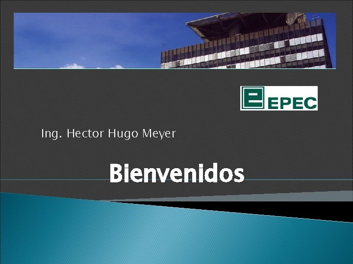 Ing. Hector Hugo Meyer Bienvenidos 