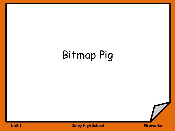 Bitmap Pig Unit 1 Selby High School Fireworks 