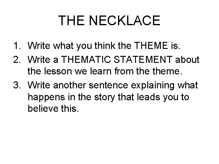 THE NECKLACE 1. Write what you think the THEME is. 2. Write a THEMATIC