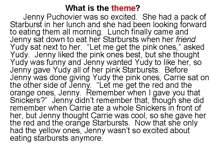 What is theme? Jenny Puchovier was so excited. She had a pack of Starburst