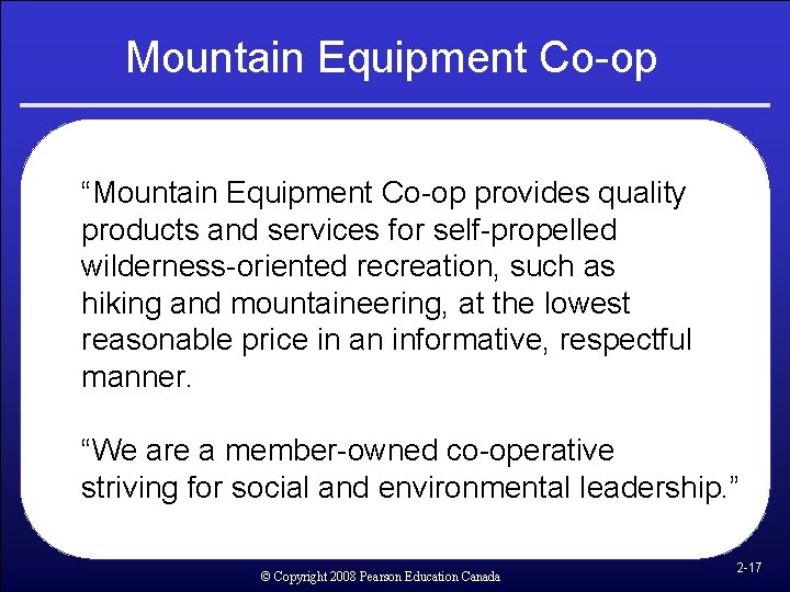 Mountain Equipment Co-op “Mountain Equipment Co-op provides quality products and services for self-propelled wilderness-oriented Mountain Equipment Co-op “Mountain Equipment Co-op provides quality products and services for self-propelled wilderness-oriented