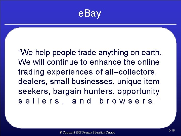 e. Bay “We help people trade anything on earth. We will continue to enhance e. Bay “We help people trade anything on earth. We will continue to enhance