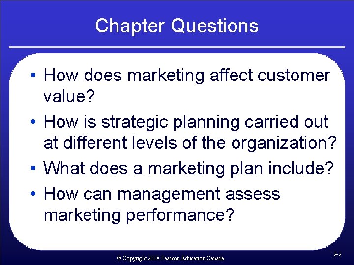 Chapter Questions • How does marketing affect customer value? • How is strategic planning Chapter Questions • How does marketing affect customer value? • How is strategic planning