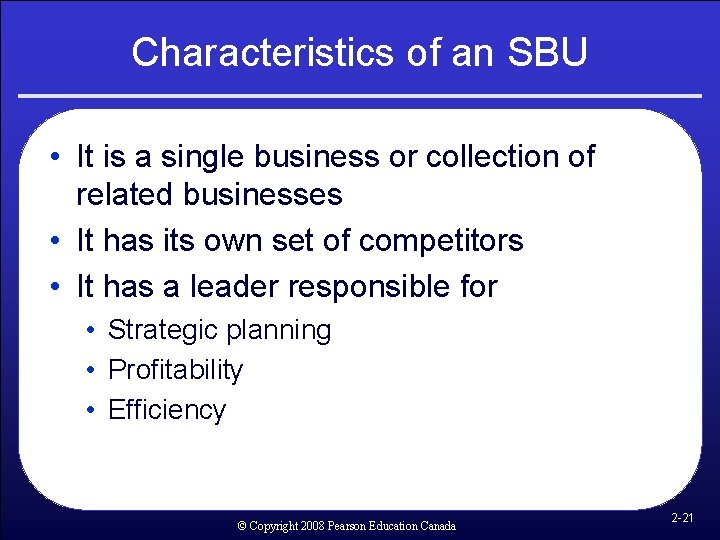 Characteristics of an SBU • It is a single business or collection of related Characteristics of an SBU • It is a single business or collection of related