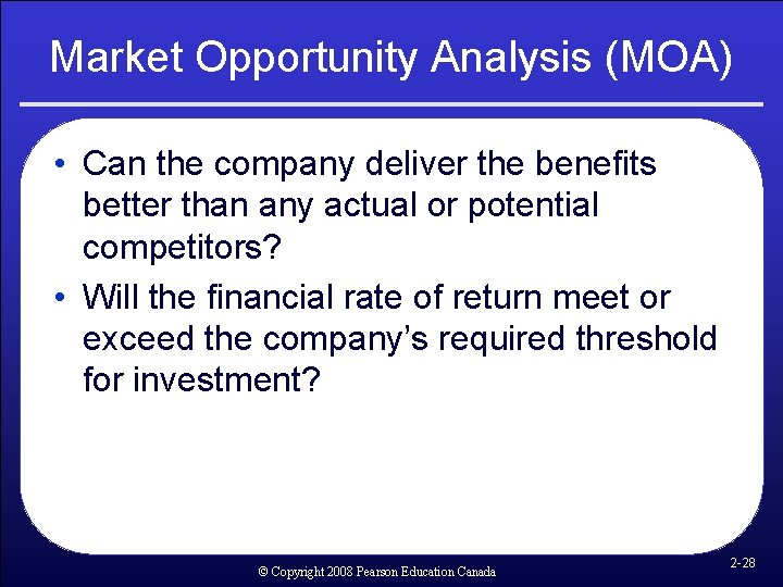Market Opportunity Analysis (MOA) • Can the company deliver the benefits better than any Market Opportunity Analysis (MOA) • Can the company deliver the benefits better than any