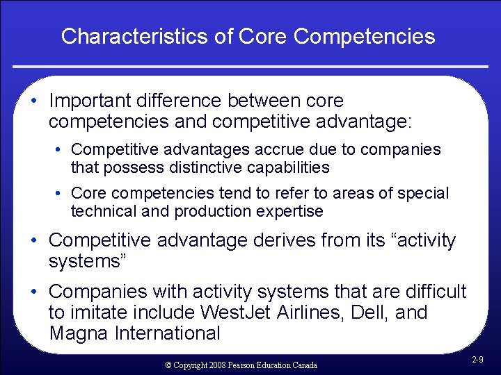 Characteristics of Core Competencies • Important difference between core competencies and competitive advantage: • Characteristics of Core Competencies • Important difference between core competencies and competitive advantage: •