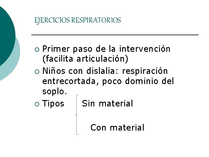 EJERCICIOS RESPIRATORIOS Primer paso de la intervención (facilita articulación) ¡ Niños con dislalia: respiración EJERCICIOS RESPIRATORIOS Primer paso de la intervención (facilita articulación) ¡ Niños con dislalia: respiración