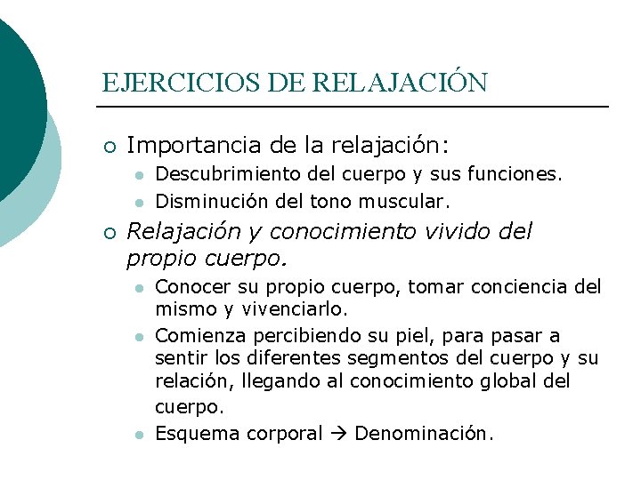 EJERCICIOS DE RELAJACIÓN ¡ Importancia de la relajación: l l ¡ Descubrimiento del cuerpo EJERCICIOS DE RELAJACIÓN ¡ Importancia de la relajación: l l ¡ Descubrimiento del cuerpo