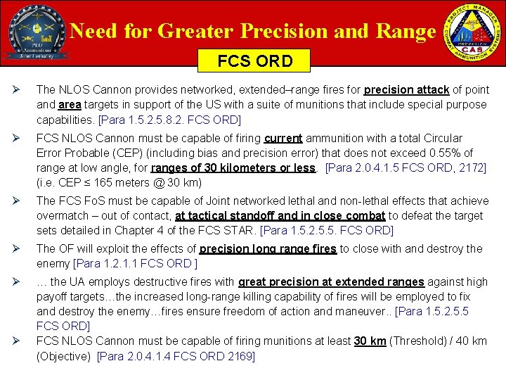 Need for Greater Precision and Range FCS ORD Ø The NLOS Cannon provides networked,