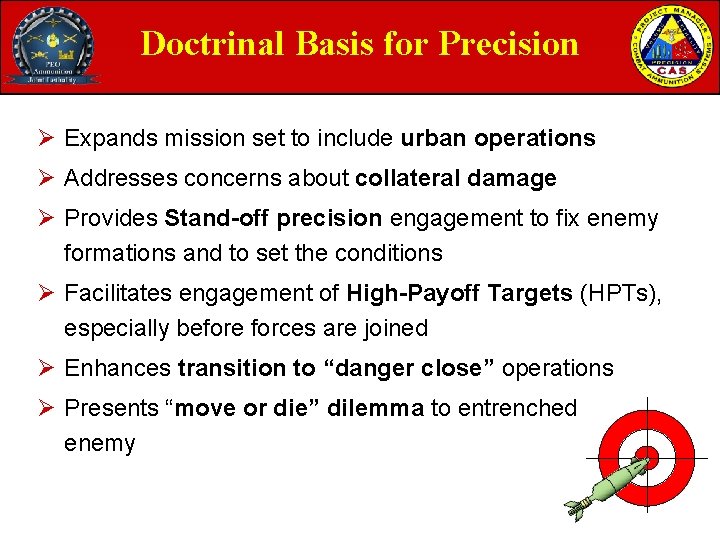 Doctrinal Basis for Precision Ø Expands mission set to include urban operations Ø Addresses Doctrinal Basis for Precision Ø Expands mission set to include urban operations Ø Addresses