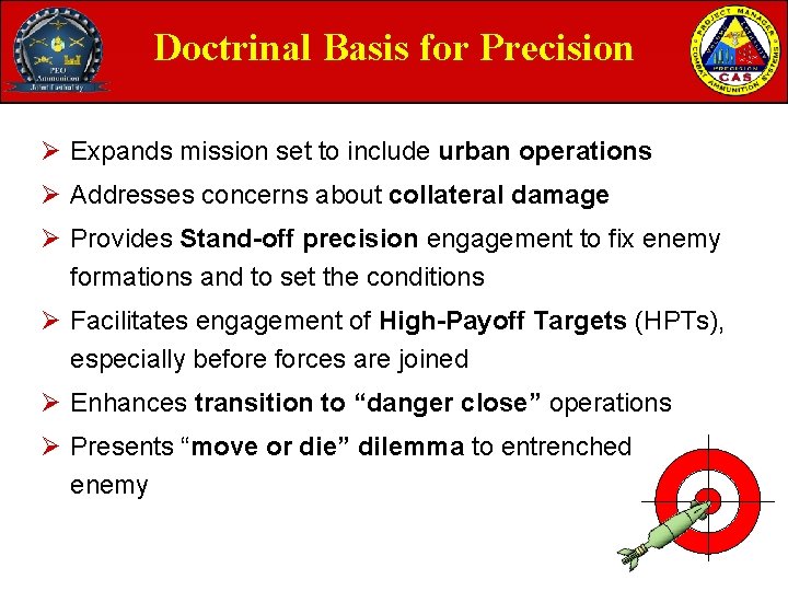 Doctrinal Basis for Precision Ø Expands mission set to include urban operations Ø Addresses