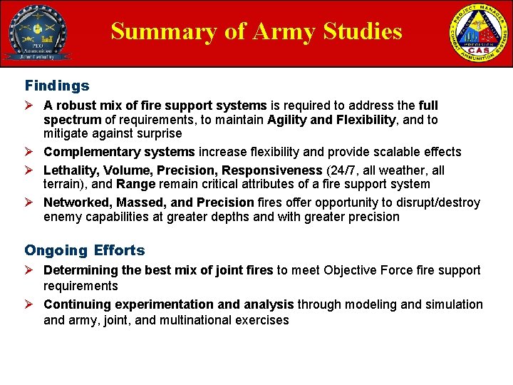 Summary of Army Studies Findings Ø A robust mix of fire support systems is