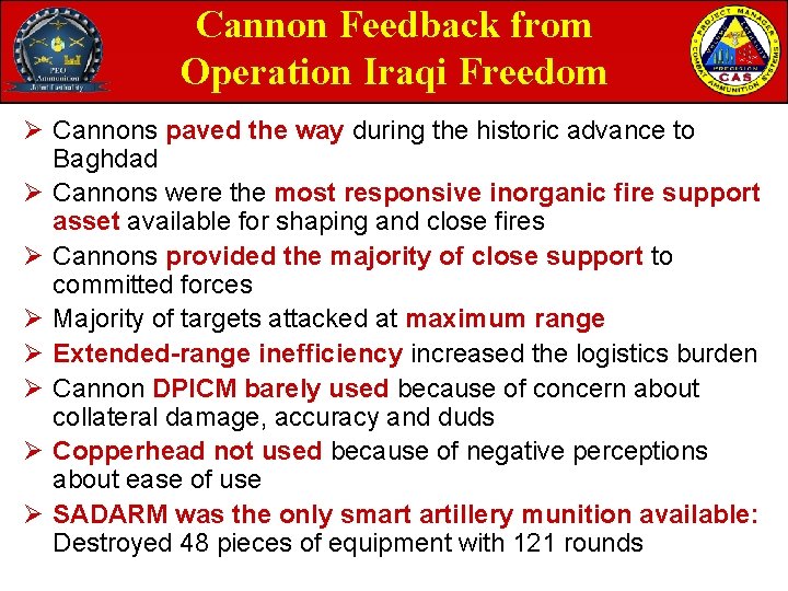 Cannon Feedback from Operation Iraqi Freedom Ø Cannons paved the way during the historic