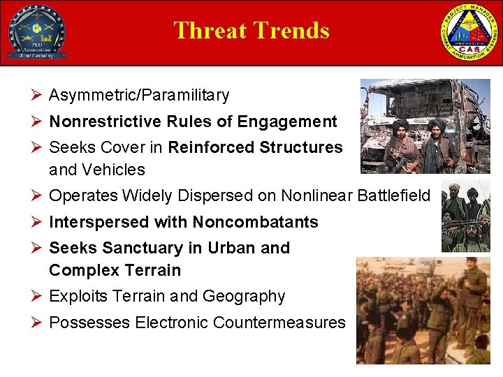 Threat Trends Ø Asymmetric/Paramilitary Ø Nonrestrictive Rules of Engagement Ø Seeks Cover in Reinforced Threat Trends Ø Asymmetric/Paramilitary Ø Nonrestrictive Rules of Engagement Ø Seeks Cover in Reinforced