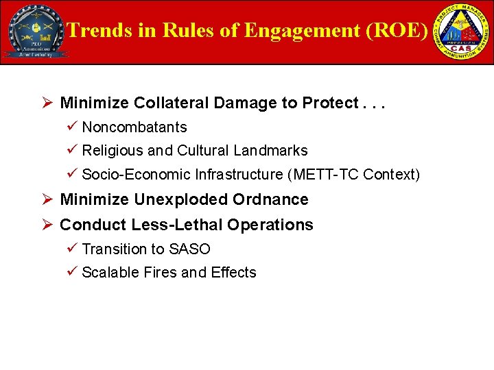 Trends in Rules of Engagement (ROE) Ø Minimize Collateral Damage to Protect. . .