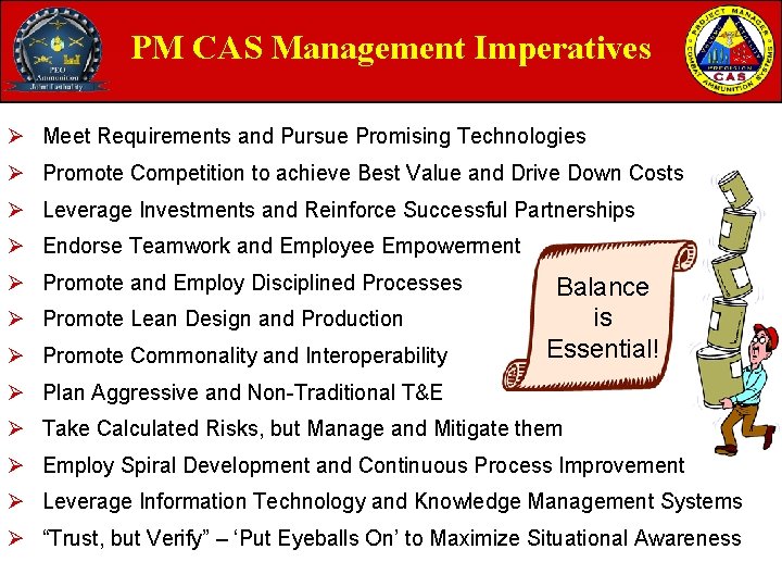 PM CAS Management Imperatives Ø Meet Requirements and Pursue Promising Technologies Ø Promote Competition PM CAS Management Imperatives Ø Meet Requirements and Pursue Promising Technologies Ø Promote Competition
