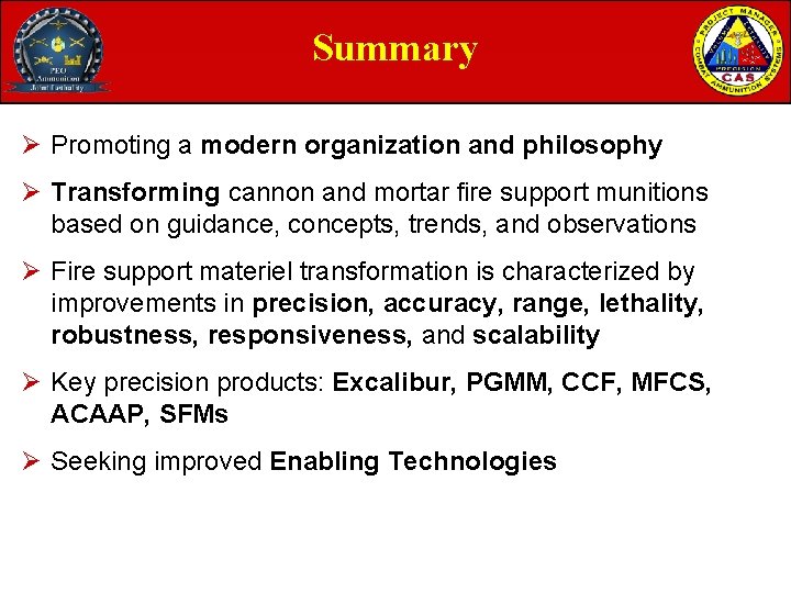 Summary Ø Promoting a modern organization and philosophy Ø Transforming cannon and mortar fire