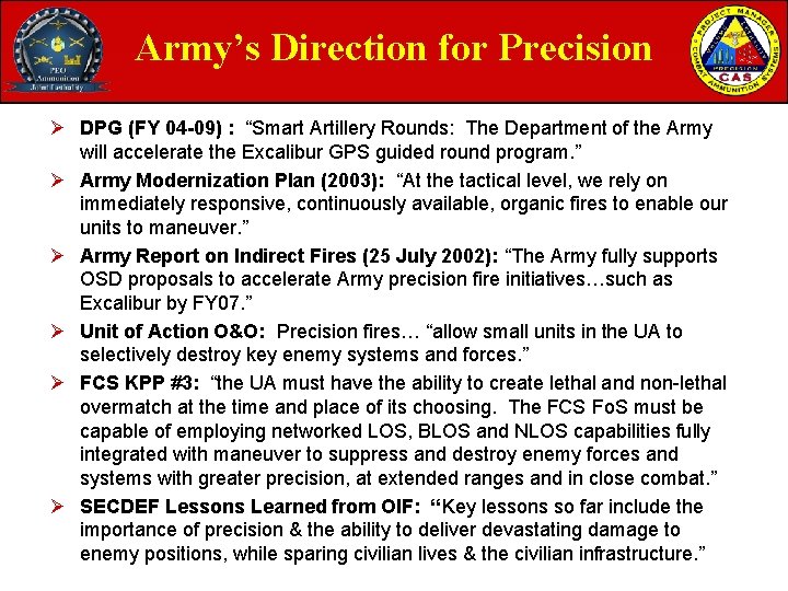 Army’s Direction for Precision Ø DPG (FY 04 -09) : “Smart Artillery Rounds: The