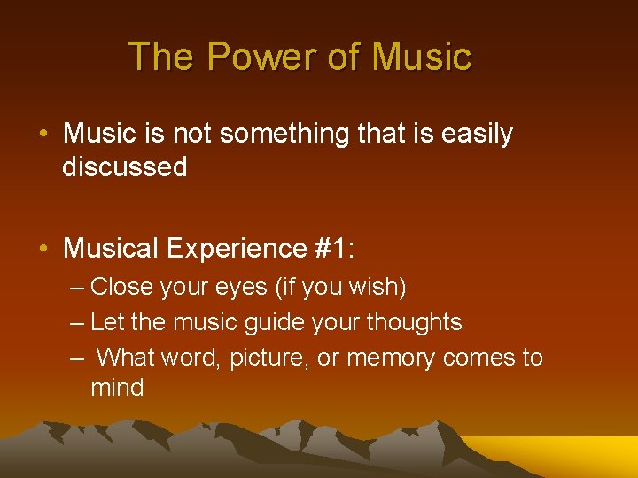 The Power of Music • Music is not something that is easily discussed •