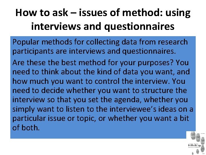 How to ask – issues of method: using interviews and questionnaires Popular methods for How to ask – issues of method: using interviews and questionnaires Popular methods for
