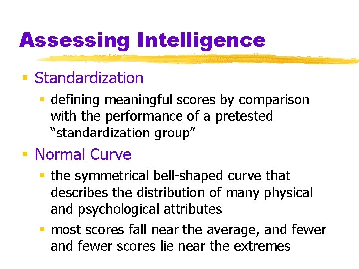 Assessing Intelligence § Standardization § defining meaningful scores by comparison with the performance of
