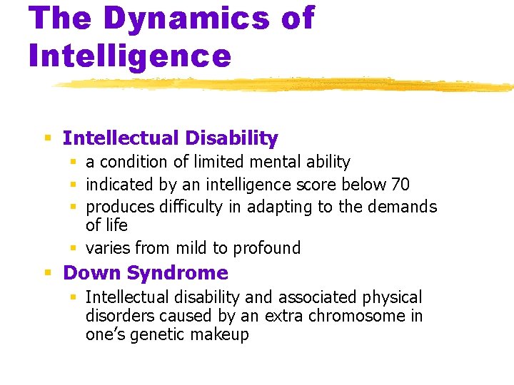 The Dynamics of Intelligence § Intellectual Disability § a condition of limited mental ability