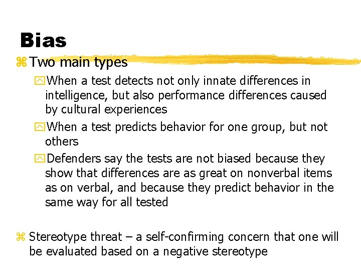 Bias z Two main types y. When a test detects not only innate differences
