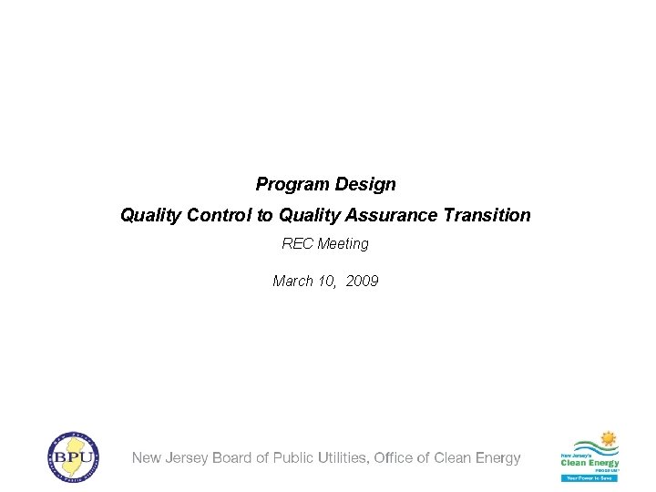 Program Design Quality Control to Quality Assurance Transition REC Meeting March 10, 2009 