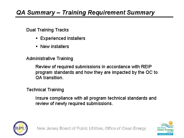 QA Summary – Training Requirement Summary Dual Training Tracks § Experienced installers § New