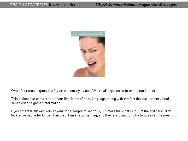 DESIGN STRATEGIES in a visual culture Visual Communication: Images with Messages One of our DESIGN STRATEGIES in a visual culture Visual Communication: Images with Messages One of our