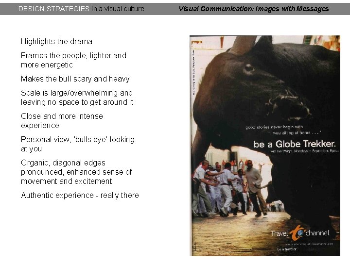 DESIGN STRATEGIES in a visual culture Highlights the drama Frames the people, lighter and DESIGN STRATEGIES in a visual culture Highlights the drama Frames the people, lighter and