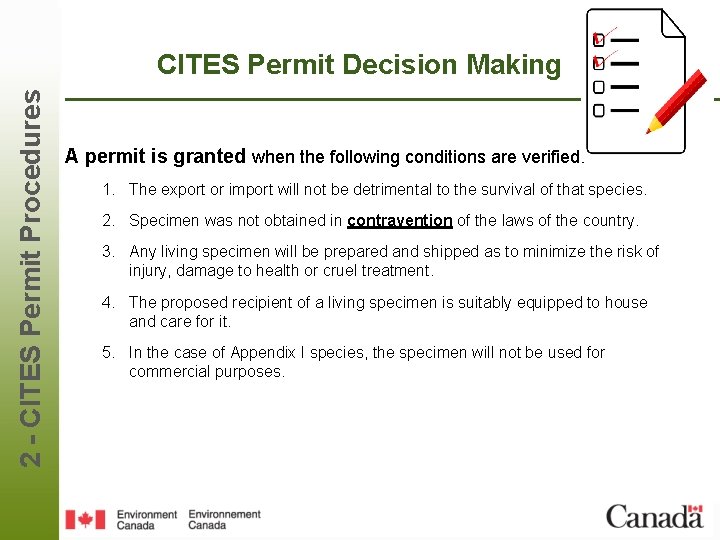 2 - CITES Permit Procedures CITES Permit Decision Making A permit is granted when