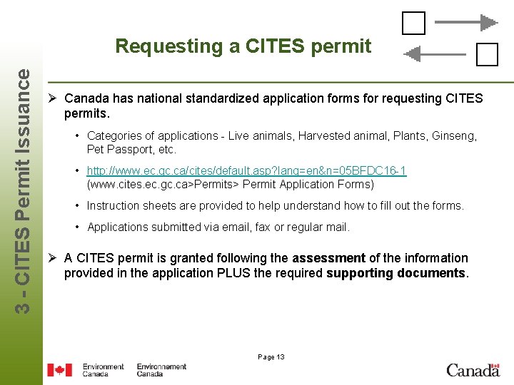 3 - CITES Permit Issuance Requesting a CITES permit Ø Canada has national standardized