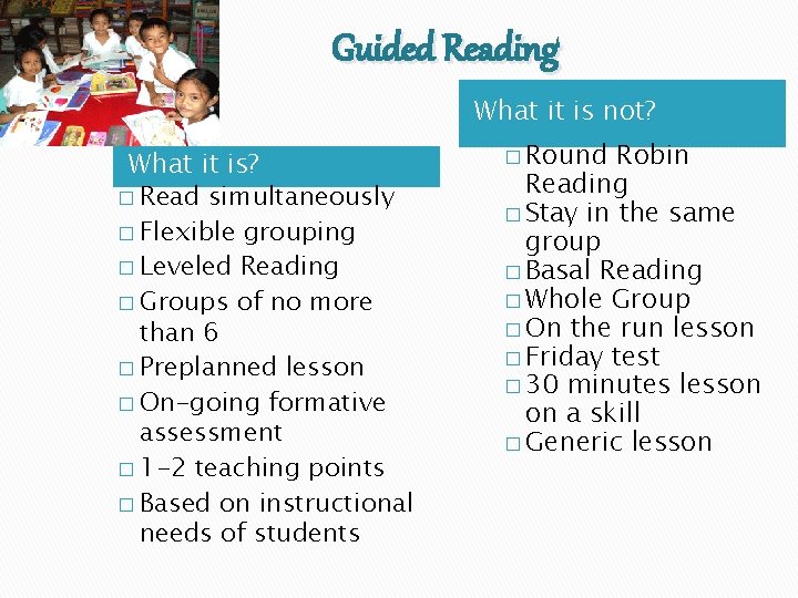 Guided Reading What it is not? What it is? � Read simultaneously � Flexible